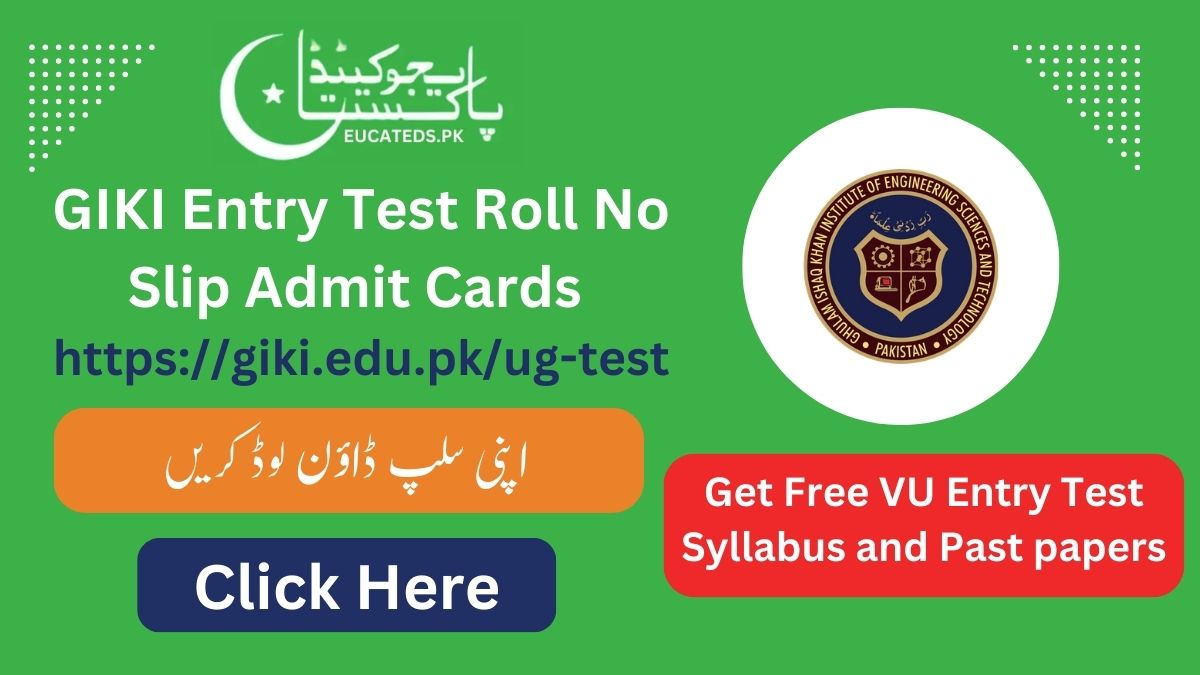 GIKI Entry Test Roll No Slip Admit Cards datesheet.vu.edu.pk